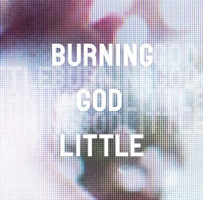 Burning God Little – Tusen bita