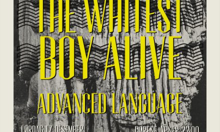 NABOVARSEL SAT. 17. DEC: THE WHITEST BOY ALIVE + ADVANCED LANGUAGE