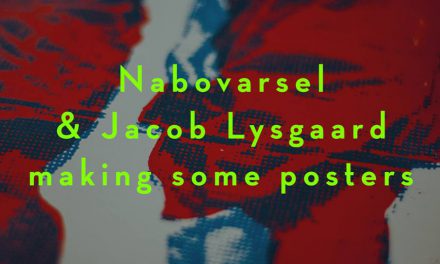 Nabovarsel & Jacob Lysgaard: Making Posters [VIDEO]