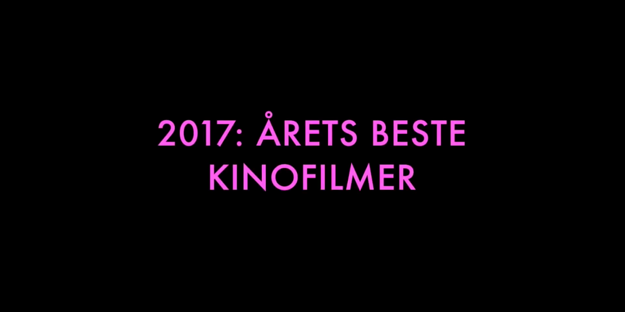2017: Årets beste kinofilmer