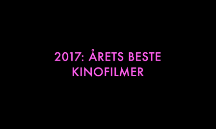 2017: Årets beste kinofilmer